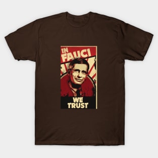 In Fauci We Trust Propaganda T-Shirt